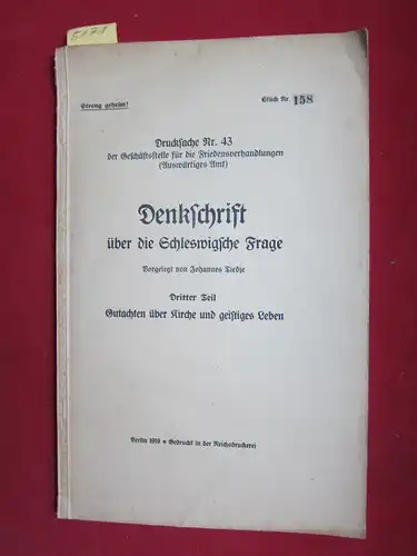 Tiedje, Johannes: Denkschrift über die Schleswigsche Frage - Streng geheim ! - Dritter Teil: Gutachten über Kirche und geistiges Leben. Stück-Nr. 158. - Drucksache Nr. 43 der Geschäftsstelle für die Friedensverhandlungen (Auswärtiges Amt). 