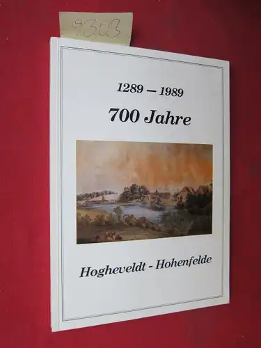 Brzoska, Elma, Werner Appel und Werner Fahrenkrog: 1289-1989: 700 Jahre Hogheveldt - Hohenfelde . [Hrsg. Gemeinde Hohenfelde. Verantw. Hans-Rudolf Mehrens]. 