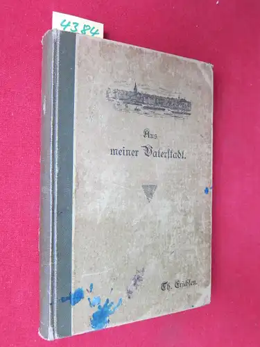 Erichsen, Theodor: Aus meiner Vaterstadt : Zur Heimatkunde Kiels. 