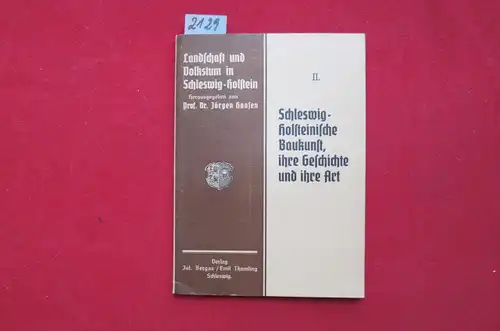 Kamphausen, Alfred: Schleswig-Holsteinische Baukunst, ihre Geschichte und ihre Art : Landschaft und Volkstum in Schleswig-Holstein. Herausgegeben von Jörgen Hansen. Heft II. 