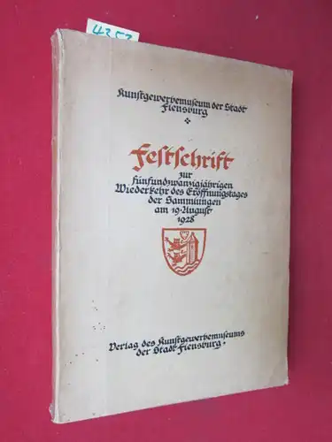 Lehmann, Otto, Fritz Fuglsang Walter Passarge u. a: Festschrift aus Anlaß des 25jährigen Eröffnungstages des Museumsgebäudes am 19. August 1928. Im Auftrage der Gewerbemuseumskommission herausgegeben.. 