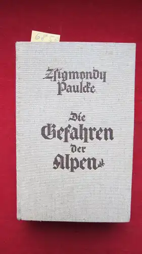 Die Gefahren der Alpen - Erfahrungen und Ratschläge von Emil Zsigmondy und Wilhelm Paulcke. EUR