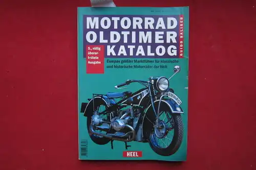 Knittel (Archiv), Stefan und Guido (Red.) Saliger: Motorrad-Oldtimer-Katalog : Europas größter Marktführer für historische und klassische Motorräder der Welt. 