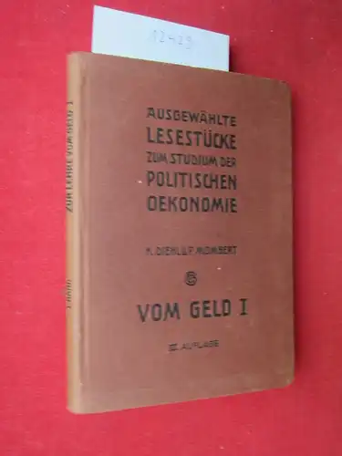 Diehl, Karl und Paul Mombert: Zur Lehre vom Geld Ausgewählte Lesestücke zum Studium der politischen Ökonomie. 1. Band. 