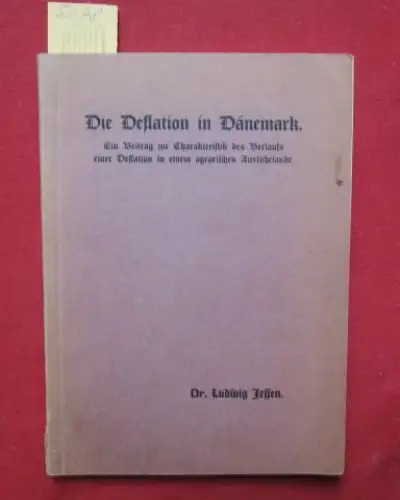 Jessen, Dr. Ludwig: Die Deflation in Dänemark - Ein Beitrag zur Charakteristik des Verlaufs einer Deflation in einem agrarischen Ausfuhrlande. 