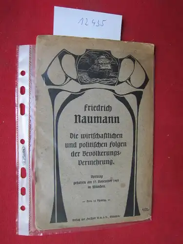 Naumann, Friedrich: Die wirtschaftlichen und politischen Folgen der Bevölkerungsvermehrung. Vortrag gehalten am 17. November 1903 in München. 