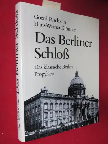 Das Berliner Schloss : Das klassische Berlin. Unter Mitarb. von Fritz Eugen Keller u. Thilo Eggeling ; EUR