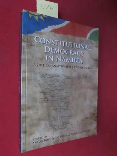 Bösl, Anton [Ed. ], Nico Horn [Ed.] Andre du Pisani [Ed.] a. o: Constitutional democracy in Namibia. A critical analysis after two decades. 