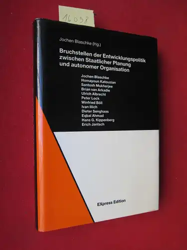 Blaschke, Jochen (Hrsg.), Homayoun Katouzian Brian van Arkadie u. a: Bruchstellen der Entwicklungspolitik : zwischen staatlicher Planung und autonomer Organisation. 