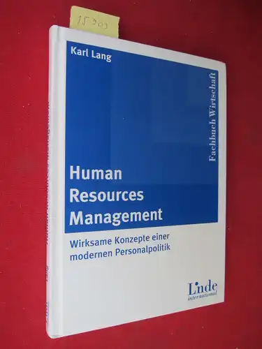 Lang, Karl: Human-resources-Management : wirksame Konzepte einer modernen Personalpolitik. Linde international; Fachbuch Wirtschaft. 