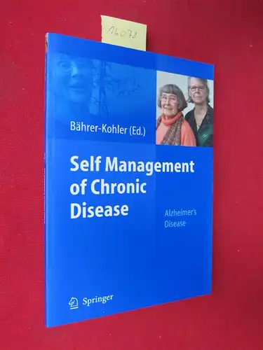 Bährer-Kohler, Sabine (Hrsg.): Self management of chronic disease : Alzheimer`s disease ; with 13 tables. 