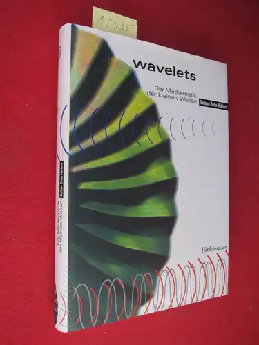 Hubbard, Barbara Burke: Wavelets : die Mathematik der kleinen Wellen. Aus dem Amerikan. von Michael Basler. 