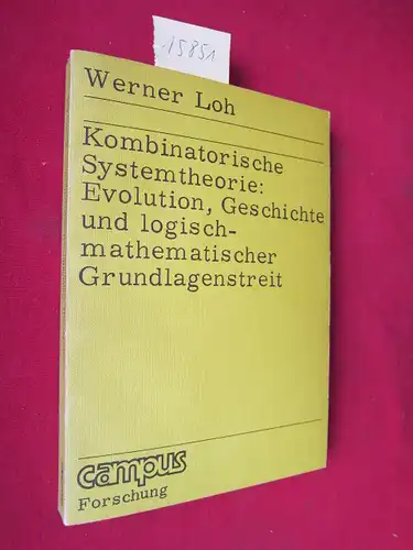 Kombinatorische Systemtheorie, Evolution, Geschichte und logisch-mathematischer Grundlagenstreit. Campus, Bd. 135 ; EUR