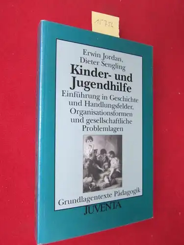 Jordan, Erwin, Dieter Sengling. Ursula Peukert u. a: Kinder  und Jugendhilfe : Einführung in Geschichte und Handlungsfelder, Organisationsformen und gesellschaftliche Problemlagen. Mit Beitr. von.. 