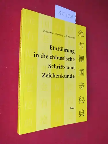 Schmidt, Muhammad Wolfgang G. A.: Einführung in die chinesische Schrift- und Zeichenkunde.