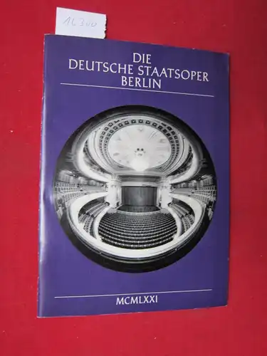 Paulick, Richard [Text], Gerhard Kiesling [Bild] und Werner Otto [Hrsg.]: Die Deutsche Staatsoper Berlin.  [Zum Wiederaufbau der Deutschen Staatsoper Berlin] Hrsg. im Auftr. d. Intendanz d. Deutschen Staatsoper Berlin u.d. Bauakademie d. DDR von Werner Ot