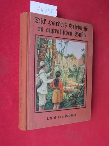 Hanstein, Otfrid von: Dick Harders Erlebnisse im australischen Buch : Erzählung. Mit Bildern [Abb. u. 1 farb. Frontispiz.] von Albert Erbert. 