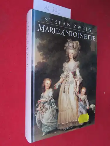 Zweig, Stefan: Marie Antoinette : En olycklig drottnings Historia. Översättning Erland Radberg. 