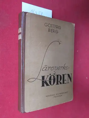 Berg, Gottfrid [Hrsg.]: Läroverks-Kören. Sångbok för blandad kör med och utan instrumental ledsagning. 