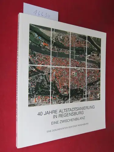 Heilmeier, Klaus (Bearb.), Wilhelm Brand Günter Schießl u. a: 40 Jahre Altstadtsanierung in Regensburg : eine Zwischenbilanz ; eine Dokumentation der Stadt Regensburg. Hrsg. von.. 