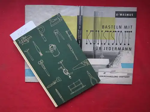 Wasmus, Adolf: Basteln mit Kunststoff für jedermann : Zeichn. u. Fotos vom Verf.. 