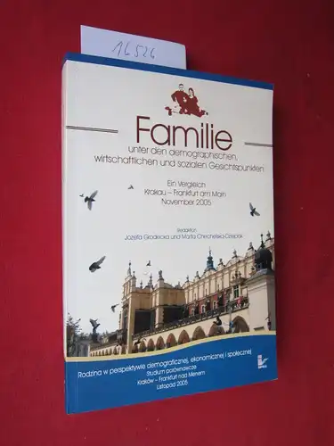 Grodecka, Józefa (Red.), Marta Chechelska Dziepak (Red.) Ingeborg Ludwig u. a: Familie unter den demographischen, wirtschaftlichen und sozialen Gesichtspunkten : ein Vergleich Krakau.. 