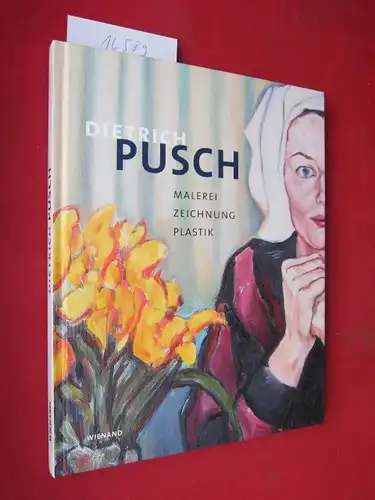 Pusch, Dietrich und Gabriele (Hrsg.) Oberreuter: Malerei, Zeichnung, Plastik. 