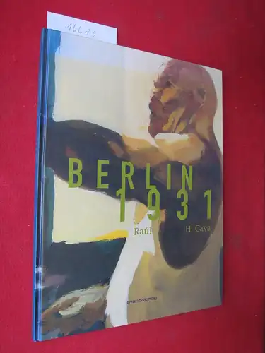 Hernández Cava, Felipe,  Raul (Illustr.) und Johann Ulrich (Hrsg.): Berlin 1931. Text: Felipe H. Cava. Zeichn. Raul. [Hrsg.: J. Ulrich. Übers. Aura Nukari ; David Permantier]. 