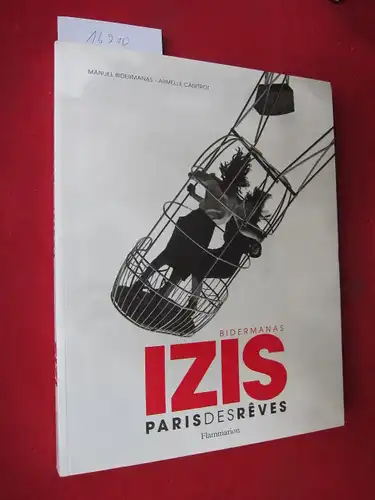 Bidermanas, Manuel und Armelle Canitrot: IZIS : Paris des Reves. 