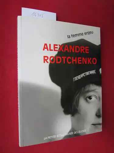 Rodtchenko, Alexandre, Daniel Girardin Radu Stern u. a: La femme enjeu. 
