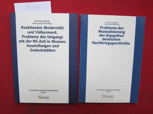 Geschichte und Erwachsenenbildung : Band 1 und 2. Bd 1: Probleme der Musealisierung der doppelten deutschen Nachkriegsgeschichte. / Bd. 2: Reaktionäre Modernität und Völkermord. Probleme...