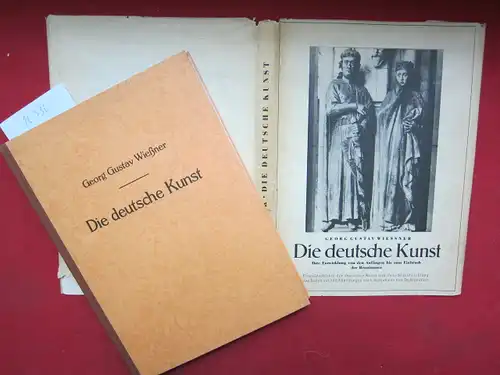 Wießner, Georg Gustav und Franz Stoedtner (Illustr.): Die deutsche Kunst. Ihre Entwicklung von den Anfängen bis zum Einbruch der Renaissance. 