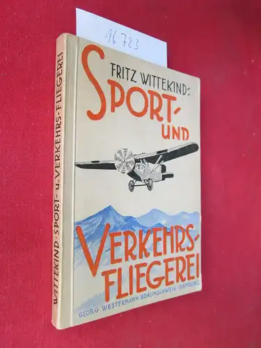 Wittekind, Fritz: Sport- und Verkehrsfliegerei. Westermanns Sportbücherei, Band 8. 