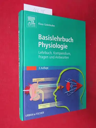 Golenhofen, Klaus: Basislehrbuch Physiologie : Lehrbuch, Kompendium, Fragen und Antworten ; mit 11 Tabellen. 