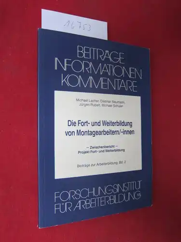Lacher, Michael, Dietmar Neumann Jürgen Rubelt u. a: Die Fort- und Weiterbildung von Montagearbeitern, -innen : Voraussetzungen u. Perspektiven am Beisp. d. Volkswagen-AG ; Zwischenbericht...