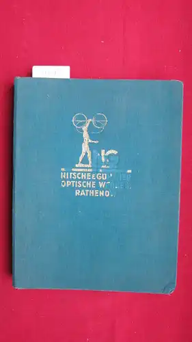Nitsche & Günther Optische Werke A.G., Rathenow: Katalog 1931 : (4 Fehlseiten + 5 fehlende Abb.!) Brillen - Klemmer - Schutz- und Berufsbrillen - Zubehörteile - Behälter - Kettchen und Schnüre - Stielbrillen. 