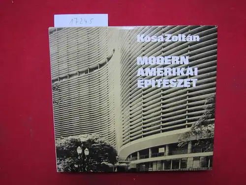 Zoltán, Kósa: Modern amerikai építészet. 