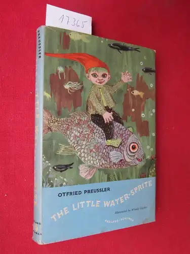 Preußler, Otfried and Anthea Bell: The little Water-Sprite. Illustrated by Winnie Cayler. Transl. by Anthea Bell. 