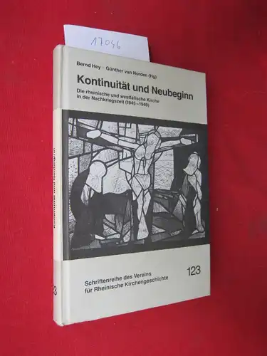 Kontinuität und Neubeginn : die rheinische und westfälische Kirche in der Nachkriegszeit (1945 - 1949). hrsg. von Bernd Hey und Günther van Norden EUR