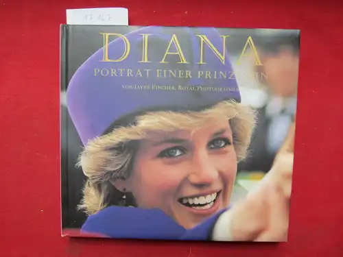 Diana : Porträt einer Prinzessin. Text von Jayne Fincher, Royal Photographer mit Judy Wade. [Übers. ins Dt.: Petra Trinkaus] EUR
