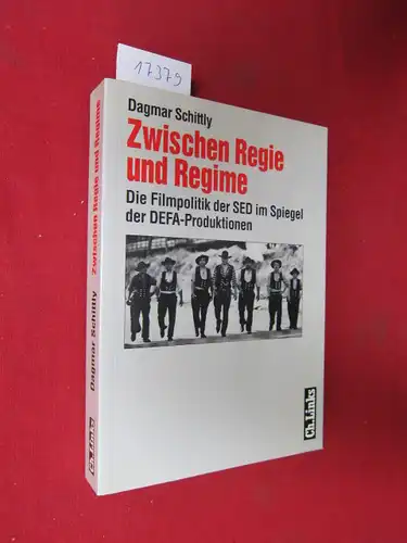 Zwischen Regie und Regime : die Filmpolitik der SED im Spiegel der DEFA-Produktionen. Forschungen zur DDR-Gesellschaft. EUR