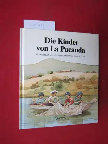 Löfgren, Ulf (Illustr.) und Ernst A. Ekker (Text): Die Kinder von La Pacanda. Ein Bilderbuch von Ulf Löfgren, erzählt von Ernst A. Ekker. 