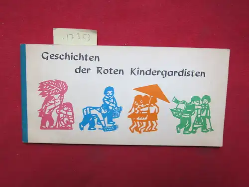 Peng, Kuo-liang: Geschichten der Roten Kindergardisten. verfaßt u. illustriert von Peng Guo-liang. 