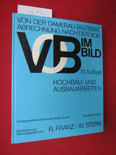 VOB im Bild; Teil: Hochbau- und Ausbauarbeiten. Bearb. und hrsg. von Rainer Franz und Waldemar Stern. EUR
