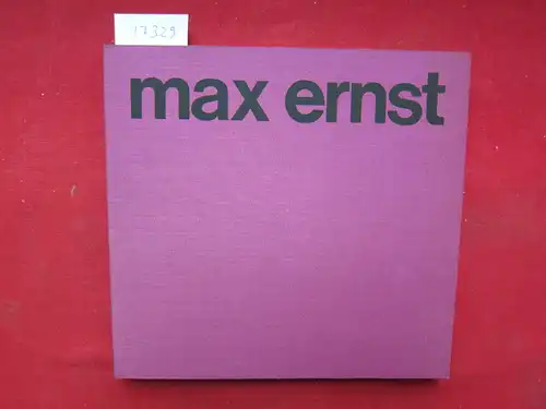 Ernst, Max und Uwe M. Schneede: max ernst : Gemälde, Plastiken, Collagen, Frottagen, Bücher. [Ausstellung] Württemberg. Kunstverein, Stuttgart, 24. Jan. - 15. März 1970. [Katalog: Uwe M. Schneede]. 