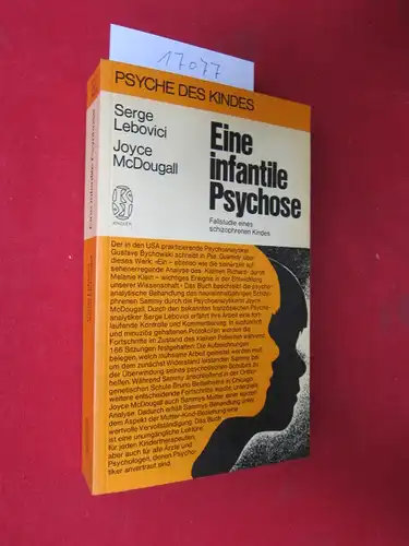 Eine infantile Psychose : Fallstudie eines schizophrenen Kindes. Mit e. Vorw. von Serge Lebovici. [Die Übers. aus d. Franz. besorgte Ursula Varchmin] EUR