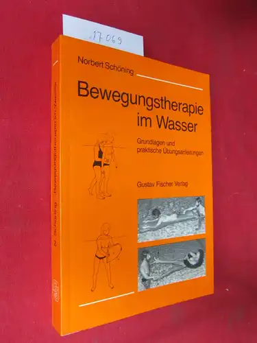 Schöning, Norbert: Bewegungstherapie im Wasser : Grundlagen u. praktische Übungsanleitungen. 