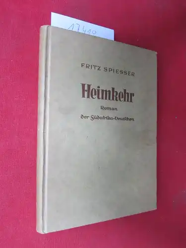 Spiesser, Fritz: Heimkehr : Roman der Südafrika-Deutschen. 