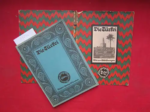 Endres, Franz Carl: Die Türkei. Zusammengest. u. eingeleitet von Franz Karl Endres / Die ganze Welt im Binde ; [Bd. 1]. 