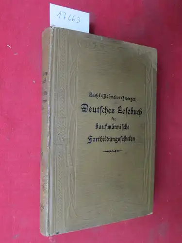 Loeßl, Vinzenz, A. F. Rohmeder und Fr. Zwerger: Deutsches Lesebuch für Kaufmännische Fortbildungsanstalten und verwandte Anstalten. 